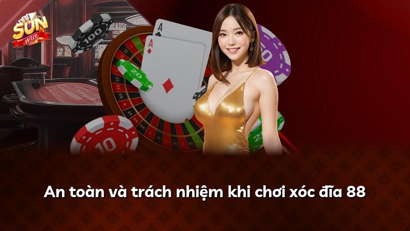 An toàn và trách nhiệm khi chơi xóc đĩa 88