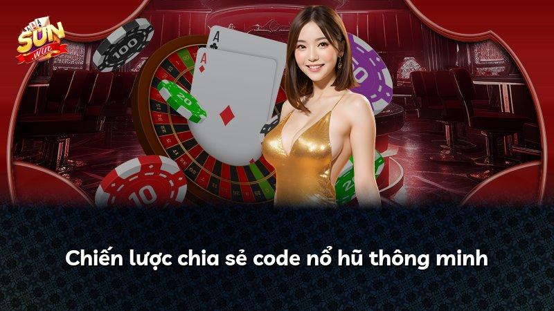 Chiến lược chia sẻ code nổ hũ thông minh