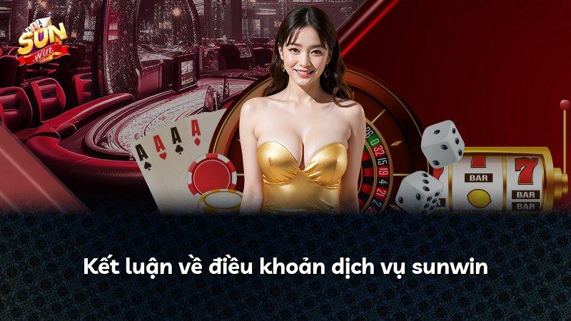 Kết luận về điều khoản dịch vụ sunwin
