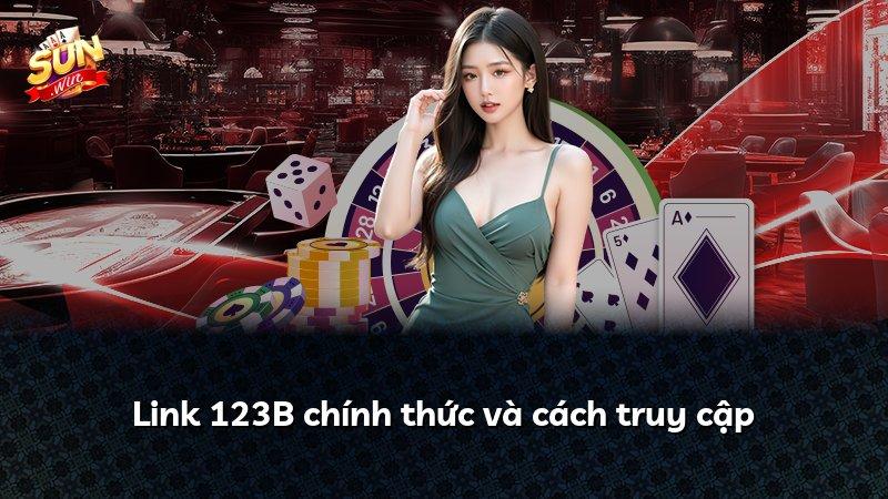 Link 123B chính thức và cách truy cập