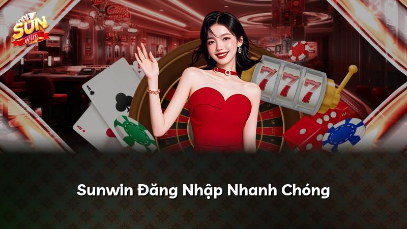 Sunwin Đăng Nhập Nhanh Chóng