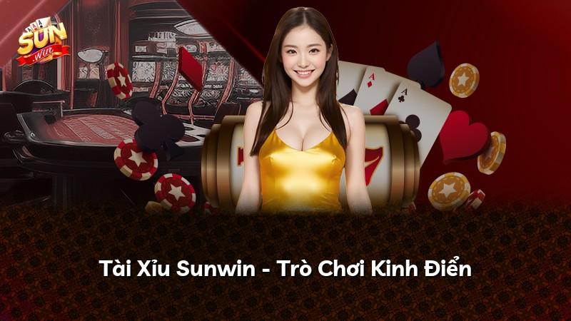 Tài Xỉu Sunwin - Trò Chơi Kinh Điển